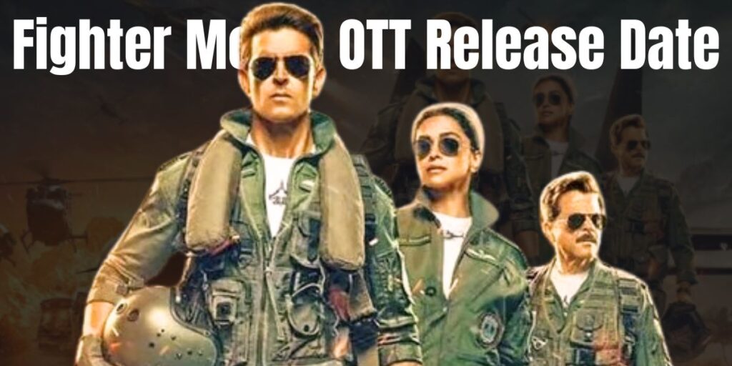 Fighter Hindi Movie OTT Release Date