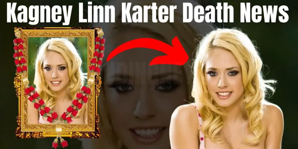 Kagney Linn Karter Death News