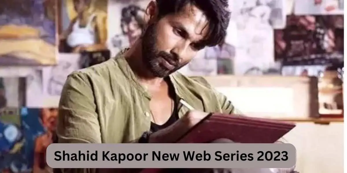 Shahid Kapoor New Web Series 2023