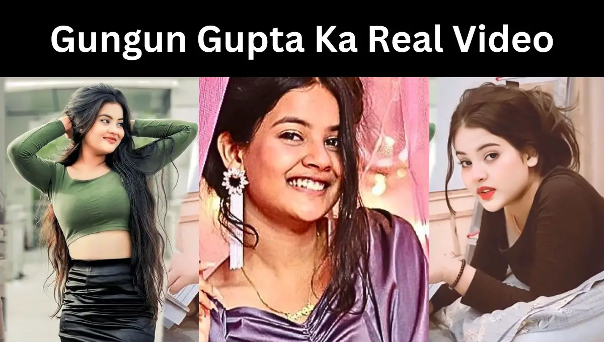Gungun Gupta Ka Real Video