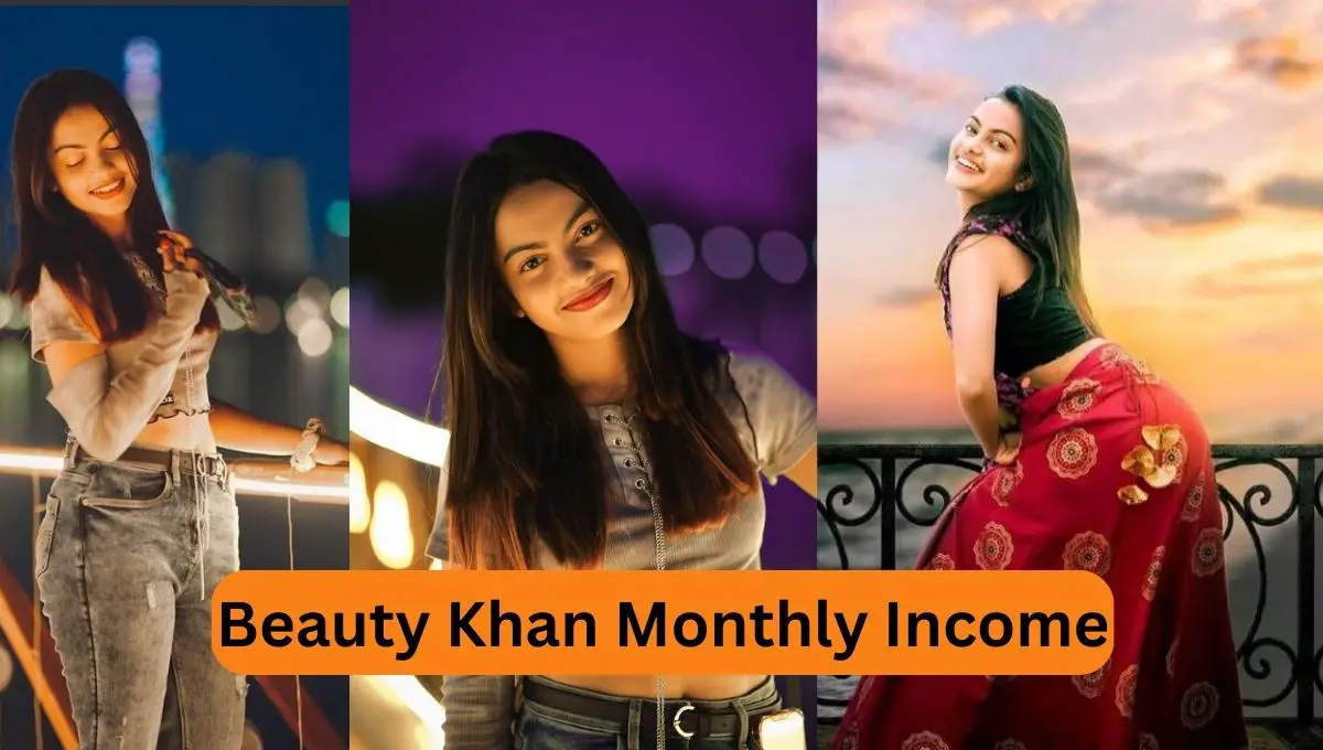 Beauty Khan Monthly Income