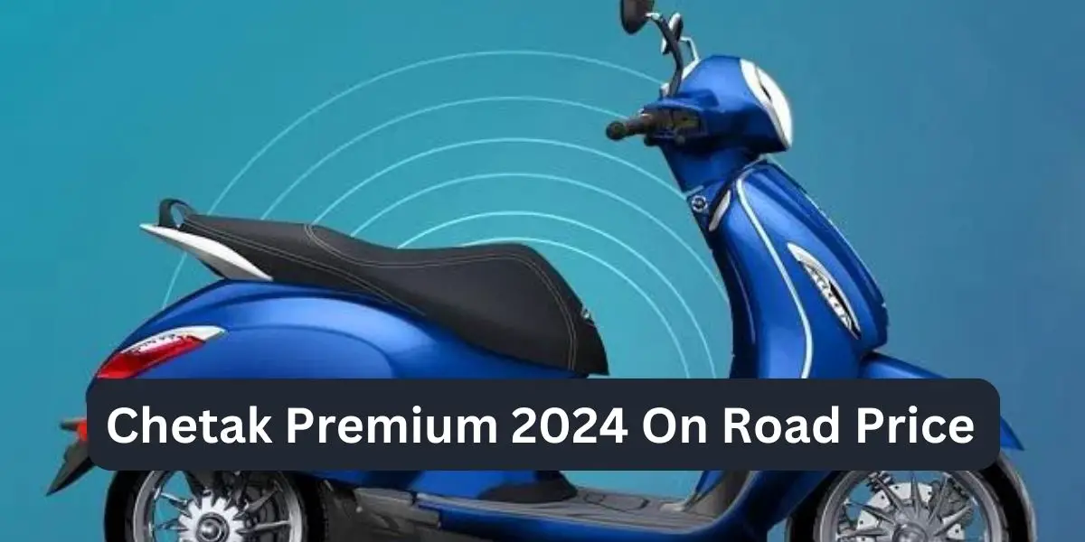 Chetak Premium 2024 On Road Price