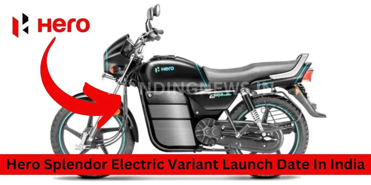 Hero Splendor Electric Variant Launch Date In India