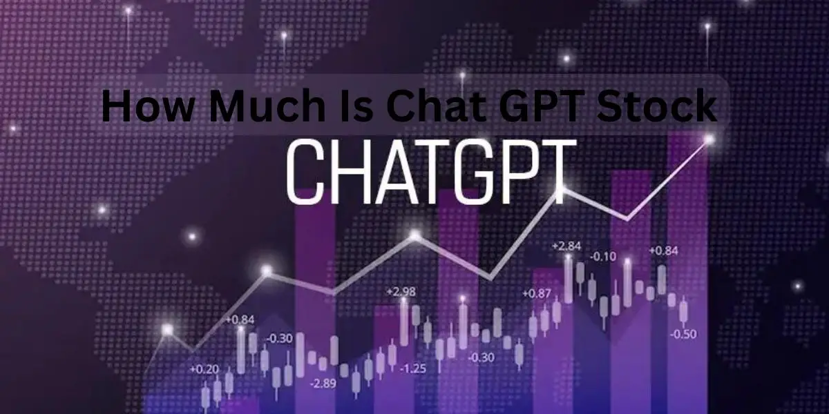 How Much Is Chat GPT Stock