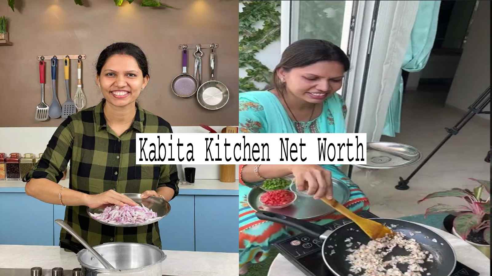 Kabita Kitchen Net Worth In Indian Rupees