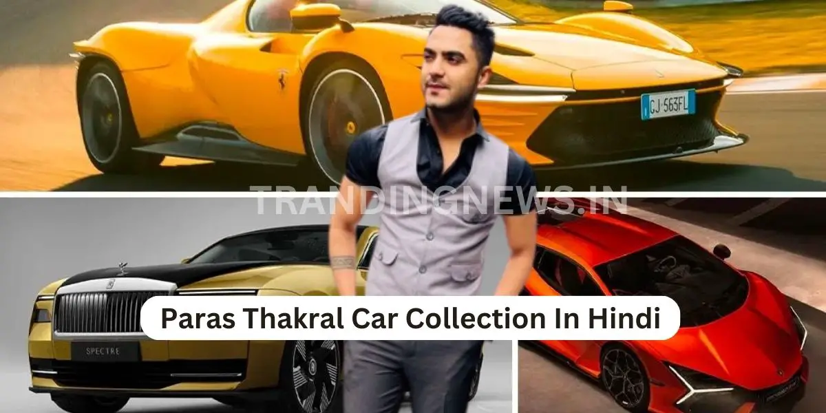 Paras Thakral Car Collection In Hindi
