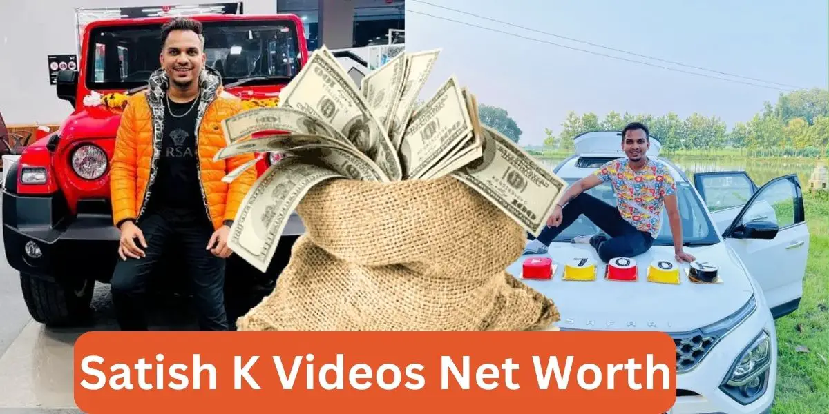 Satish K Videos Net Worth