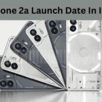Nothing Phone 2a Launch Date In India Price
