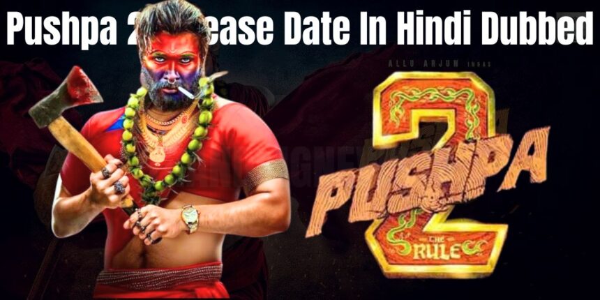 Pushpa 2 Release Date In Hindi Dubbed
